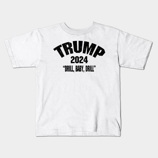 Trump 2024 Drill Baby Drill Kids T-Shirt by urlowfur